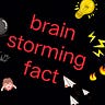 Brain Storming Fact
