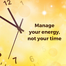 A wall clock it blurred into an ethereal yellow background of stars. Text reads, “Manage your energy, not your time.”