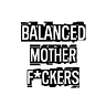 Balanced Motherf*ckers