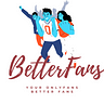 BetterFans