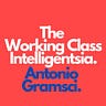 The Working Class Intelligentsia