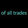 Of All Trades