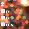 2 Ho Ho Ho’s