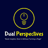 Dual Perspectives