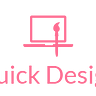 Quick Design
