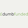 Dumb Funded