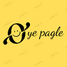 Oye Pagle