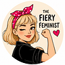 The Fiery Feminist