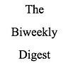 The Biweekly Digest