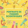 Portraits de Femmes Scientifiques