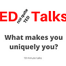 ‘ED (Not quite TED) Talks