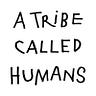 A Tribe Called Humans