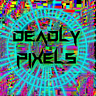 DEADLY PIXELS