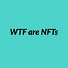 WTF are NFTs?!