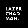 Lazer Chad Magazine Medium Writer - @lazerchadmagazine Profile image