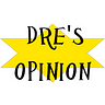 Dre's Opinion
