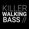 KILLER WALKING BASS