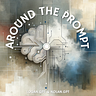 Around the Prompt