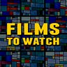 Films to Watch