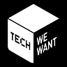 Tech We Want