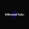 Millennial Talks