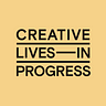 Creative Lives in Progress