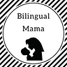 Bilingual Mama