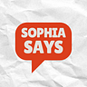 Sophia Says