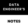 Data Engineer’s Notes