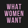 What Women Want HQ