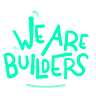 We are all Builders