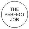 THE PERFECT JOB