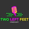 Two Left Feet Podcast