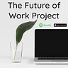 The Future of Work Project