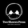 Two Shrews Press