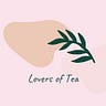 We Are Lovers of Tea