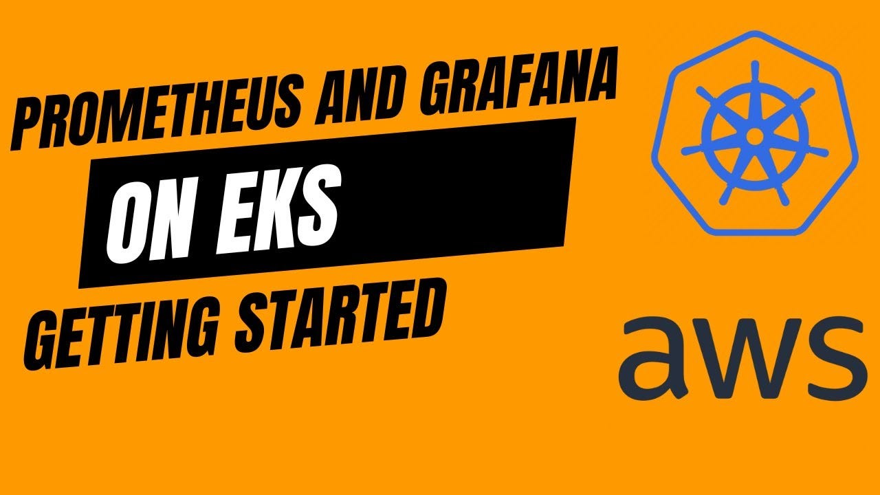 Monitor EKS with Prometheus & Grafana by Joshua Brewer AWS in Plain English