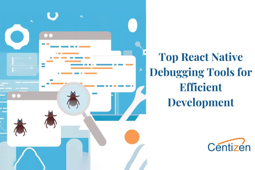 Top React Native Debugging Tools: A Comprehensive Guide