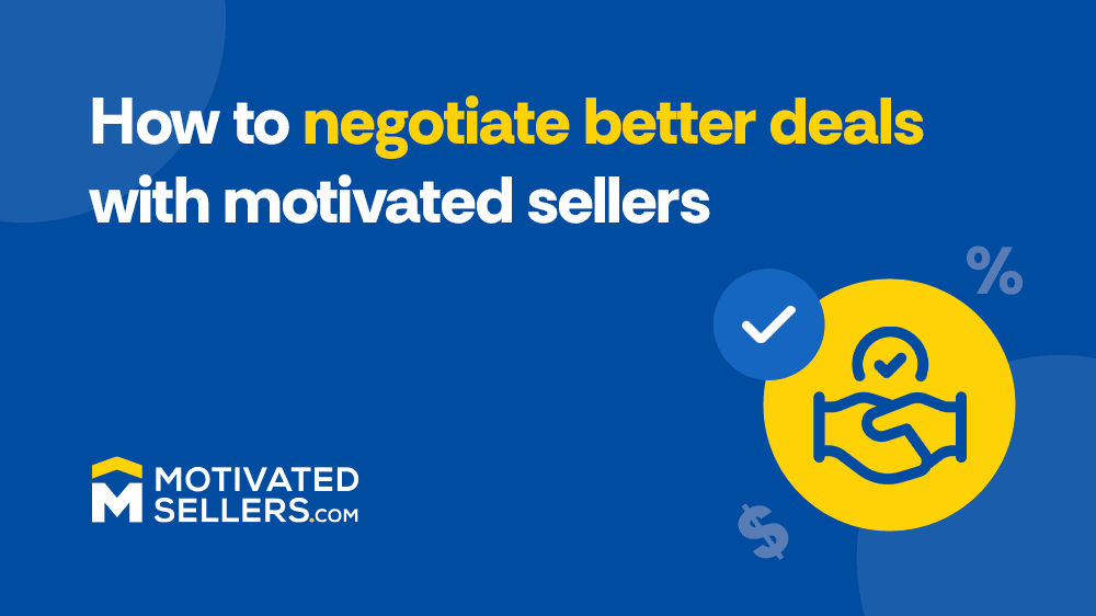 How to Negotiate Better with Motivated Sellers (Even If You Are New)