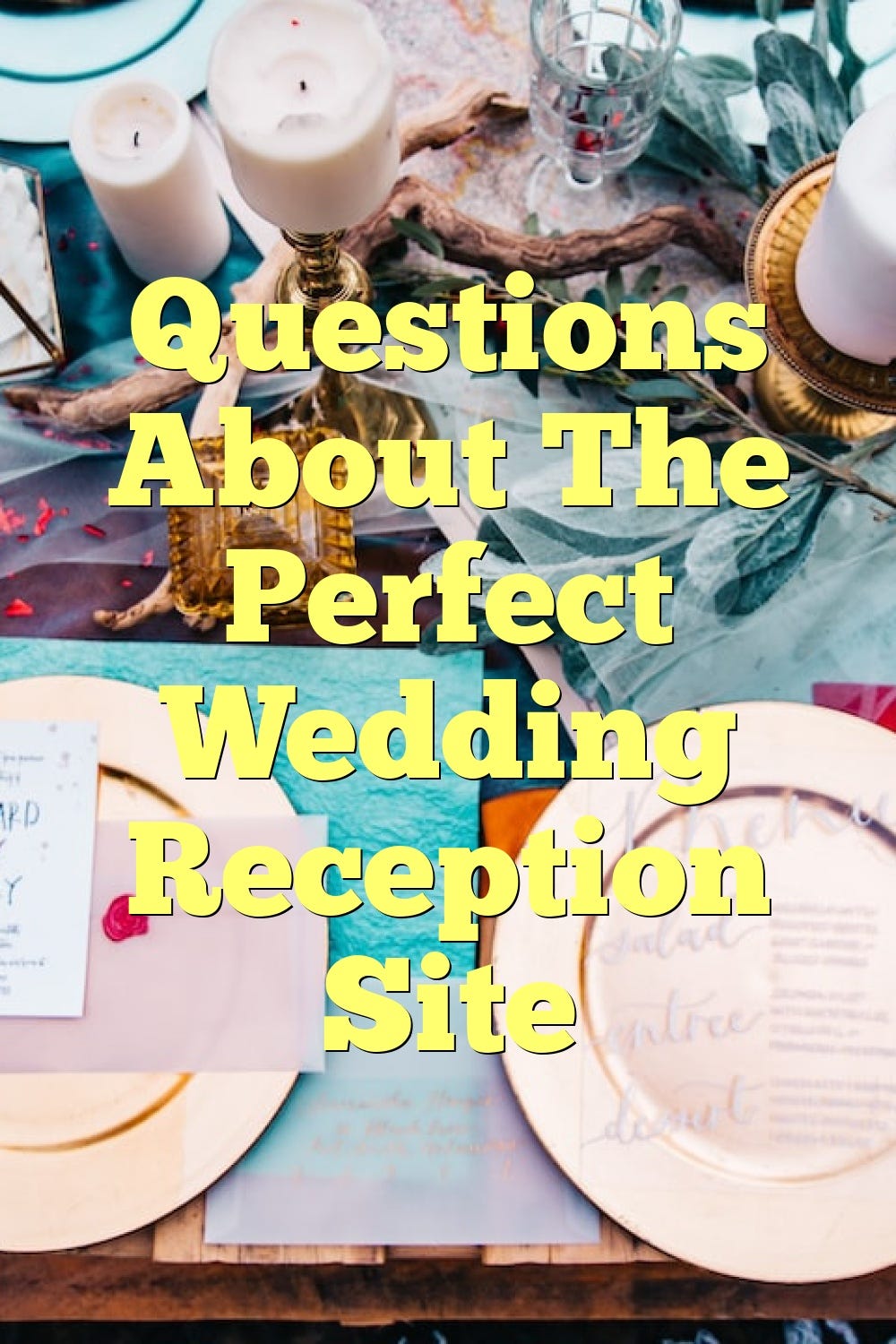 Questions About The Perfect Wedding Reception Site | by ...