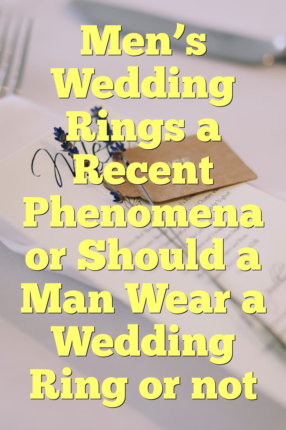 Men s Wedding Rings A Recent Phenomena Or Should A Man Wear A Wedding Men s Wedding Rings A Recent Phenomena Or Should A Man Wear A Wedding
