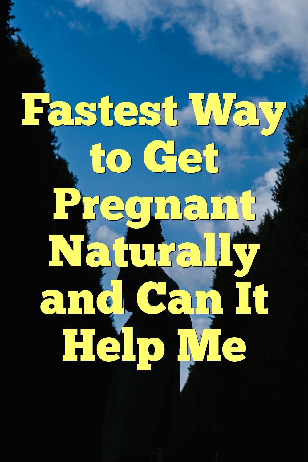 Fastest Way to Get Pregnant Naturally and Can It Help Me by