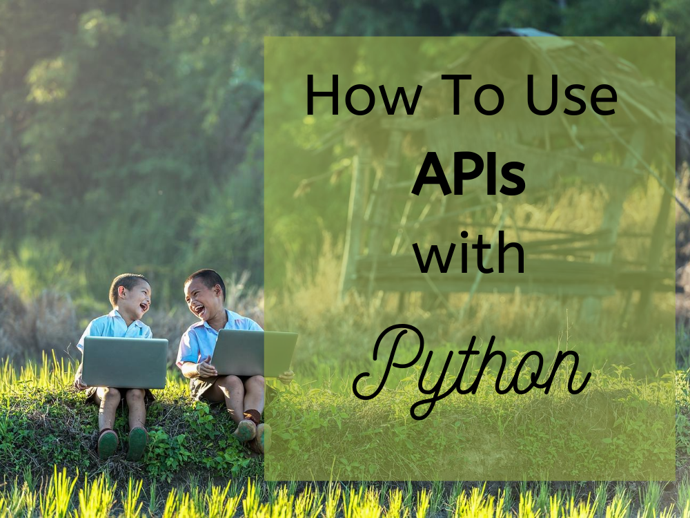 How to Use APIs with Python. Using APIs is an incredibly useful… | by ...