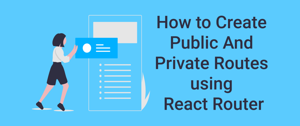 Building Private Routes in React with Context, Hooks, and HOC | by Mehul  Kothari | Medium