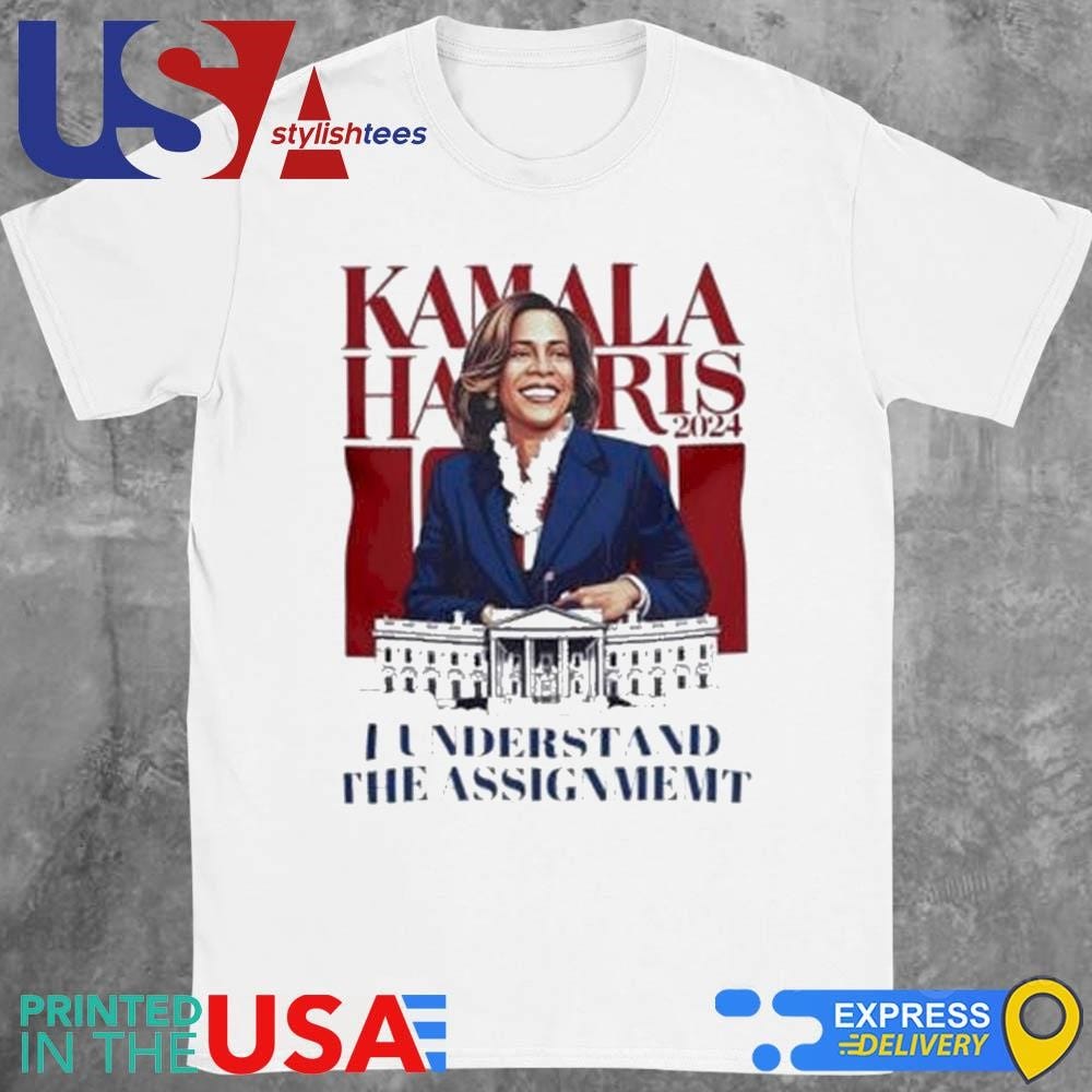 Official Kamala Harris 2024 I understand the assignment shirt