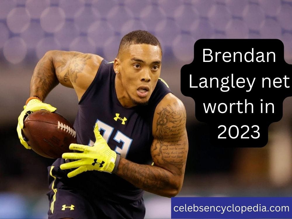 Famous NFL Player Brendan Langley Net Worth in 2023, Age, Height