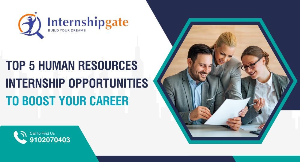Top 5 Human Resources Internship Opportunities to Boost Your Career