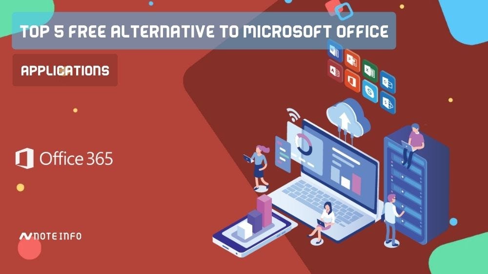 Top 5 free alternative to Microsoft Office applications Tech Notice