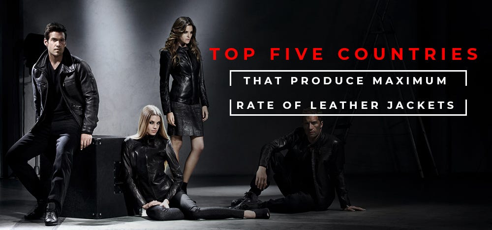 Top Five Countries That Produce Maximum Rate of Leather Jackets | by  Blogger | Medium