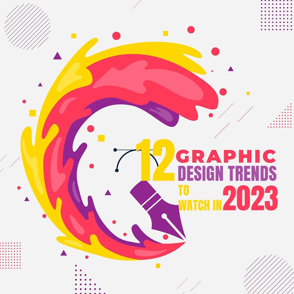 12 Graphic Design Trends To Watch In 2023 By GSFXMentor Medium